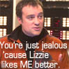McKay, You're just jealous 'cause Lizzie likes ME better
