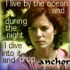 Weir, I live by the ocean and during the night I dive into it and drop anchor