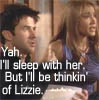Sheppard, Teyla, Yah. I'll sleep with her. But I'll be thinkin' of Lizzie.