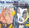 Smirk and Slug